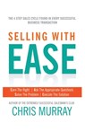 Selling with EASE - Chris (Freelance Writer UK) Murray - 9781849146937