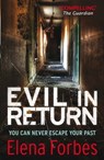 Evil in Return - Elena Forbes - 9781849166911