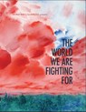 The World We Are Fighting For - Seth Tobocman ; Peter Kuper ; Ethan Heitner - 9781849354035