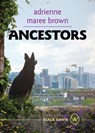 Ancestors: A Grievers Novel (Grievers Trilogy, Book 3) - Adrienne Maree Brown - 9781849355520