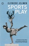 Sports Play - Elfriede Jelinek - 9781849434027