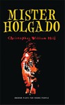 Mister Holgado - Christopher William (Author) Hill - 9781849434607