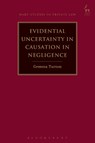 Evidential Uncertainty in Causation in Negligence - Gemma Turton - 9781849467049
