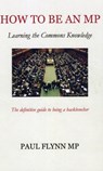 How to be an MP - Paul Flynn - 9781849542203