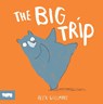 The Big Trip - Alex (Author and Illustrator) Willmore - 9781849767835