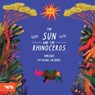 The Sun and the Rhinoceros - Ondjaki - 9781849769044