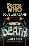 Doctor Who: City of Death - Douglas Adams ; James Goss - 9781849906760