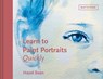 Learn to Paint Portraits Quickly - Hazel Soan - 9781849946698