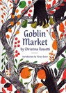 Goblin Market - Christina Rossetti ; Kirsty Gunn ; Georgie McAusland - 9781849946940