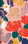A Poem to Read Aloud Every Day of the Year - Liz Ison - 9781849948463