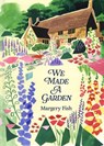 We Made a Garden - Margery Fish - 9781849948722
