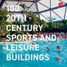100 20th-Century Sports and Leisure Buildings - Twentieth Century Society - 9781849949408
