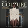 The Art of Couture Embroidery - Jessica Pile ; Robert Ossant - 9781849949682