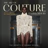 The Art of Couture Embroidery - Jessica Pile ; Robert Ossant - 9781849949682