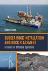 Subsea Rock Installation and Rock Placement - Robert Eadie - 9781849954549