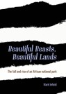 Beautiful Beasts, Beautiful Lands - Mark Infield - 9781849955621
