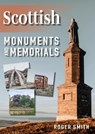 Scottish Monuments and Memorials - Roger Smith - 9781849955959
