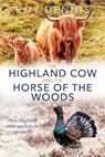 The Highland Cow and the Horse of the Woods - Roy Dennis - 9781849956086