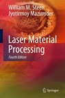 Laser Material Processing - William M. Steen ; Jyotirmoy Mazumder - 9781849960618