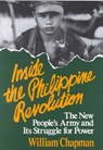 Inside the Philippine Revolution - William Chapman - 9781850431145