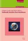 Culturally Sensitive Oral Healthcare - Crispian Scully ; Nairn H. F. Wilson - 9781850973362