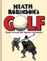 Heath Robinson's Golf - ROBINSON,  W. Heath - 9781851244331