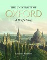 The University of Oxford: A Brief History - Laurence Brockliss - 9781851245000