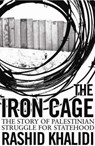 The Iron Cage - Rashid Khalidi - 9781851685820