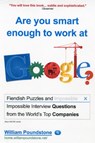 Are You Smart Enough to Work at Google? - William Poundstone - 9781851689552