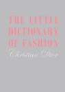 The Little Dictionary of Fashion - Christian Dior - 9781851775552