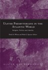 Ulster Presbyterians in the Atlantic World - WILSON,  David A. ; Spencer, Mark G. - 9781851829491