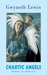 Chaotic Angels - Gwyneth Lewis - 9781852247232