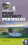 CAMRA's Peak District Pub Walks - Bob Steel - 9781852493530