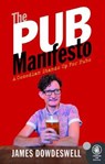 The Pub Manifesto - James Dowedeswell - 9781852493554