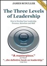 The Three Levels of Leadership - James Scouller - 9781852527716