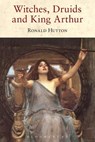 Witches, Druids and King Arthur - Prof Ronald Hutton - 9781852855550