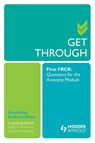 Get Through First FRCR: Questions for the Anatomy Module - Grant Mair ; Andrew Baird ; Judith Anderson ; Gordon Findlater - 9781853159589
