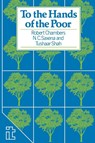To the Hands of the Poor - Professor Robert Chambers ; N Saxena ; Tushaar Shah - 9781853390470