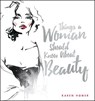 Things a Woman Should Know About Beauty - Karen Homer - 9781853759765