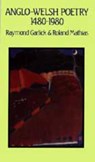 Anglo-Welsh Poetry, 1480-1990 - GARLICK,  Raymond - 9781854110824