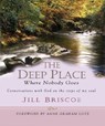 The Deep Place Where Nobody Goes - Jill and Stuart Briscoe - 9781854246837