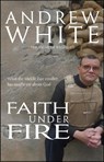 Faith Under Fire - Andrew White - 9781854249623
