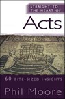 Straight to the Heart of Acts - Phil Moore - 9781854249890