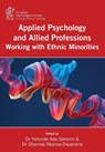 Applied Psychology and Allied Professions Working with Ethnic Minorities - Dr Yetunde Ade-Serrano ; Dr Ohemaa Nkansa-Dwamena - 9781854337801