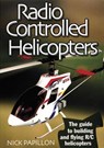 Radio Controlled Helicopters - Nick Papillon - 9781854862266