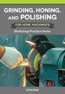 Grinding, Honing and Polishing - Stan Bray - 9781854862525