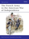 The French Army in the American War of Independence - CHARTRAND,  Rene (Author) - 9781855321670