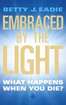 Embraced By The Light - Betty J. Eadie - 9781855384392