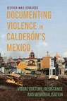 Documenting Violence in Calderon’s Mexico - Dr Jessica Wax-Edwards - 9781855663640
