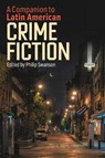A Companion to Latin American Crime Fiction - Professor Philip Swanson - 9781855663787